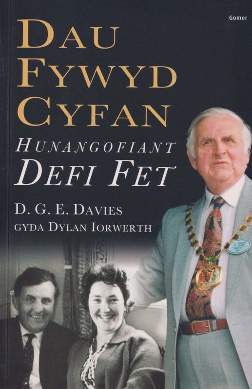 A picture of 'Dau Fywyd Cyfan - Hunangofiant Defi Fet' 
                              by D. G. E. Davies, Dylan Iorwerth